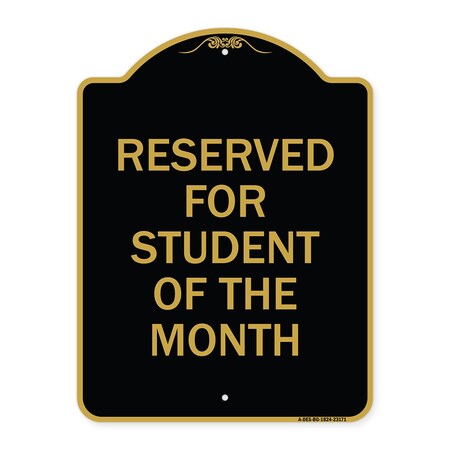 Signmission Reserved for Student of Month, Black & Gold Aluminum Architectural Sign, 18" x 24", BG-1824-23171 A-DES-BG-1824-23171